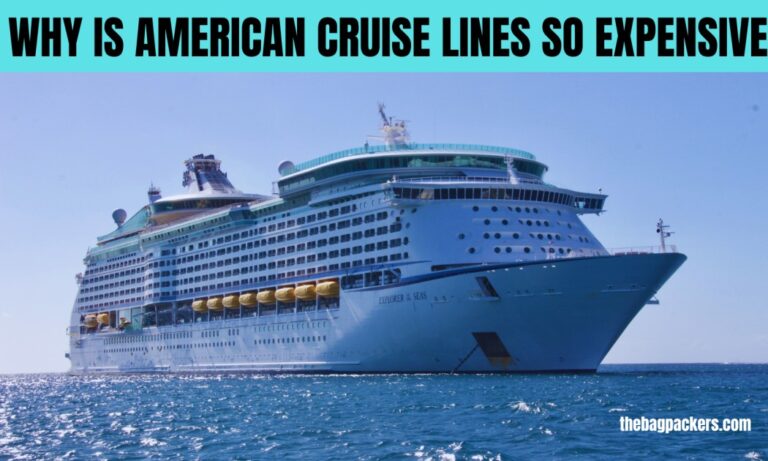 WHY IS AMERICAN CRUISE LINES SO EXPENSIVE